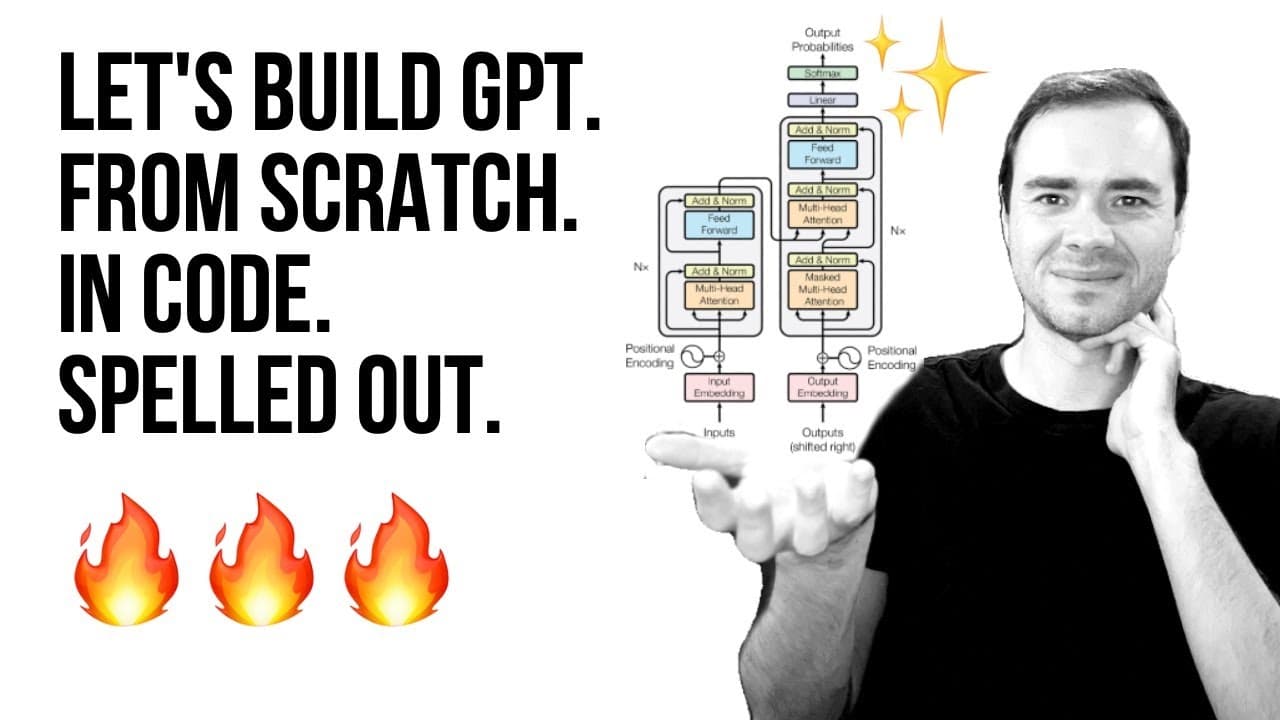 Let's Build GPT: From Scratch, in Code
